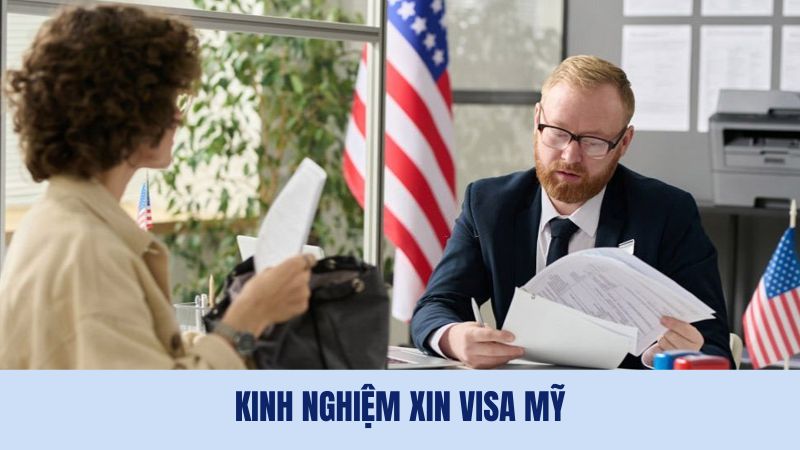 Bỏ túi kinh nghiệm tăng cơ hội đậu visa Mỹ