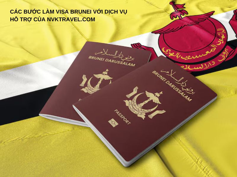 Quy trình làm visa Brunei của Nvktravel.com chuyên nghiệp