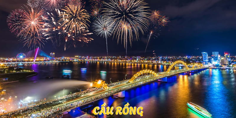 Check in cầu Rồng nổi tiếng ngắm cảnh tuyệt đẹp