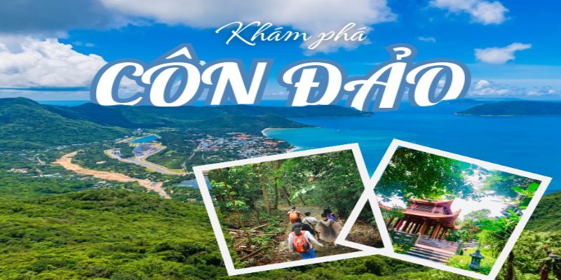 Các điểm tham quan du lịch Côn Đảo bạn không nên bỏ lỡ