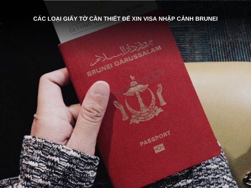 Hãy chuẩn bị giấy tờ cần thiết để xin visa nhập cảnh Brunei