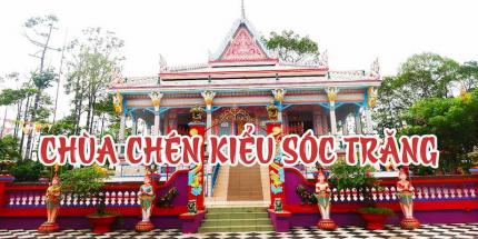 Chùa Chén Kiểu Sóc Trăng - Kiến Trúc Mang Đậm Văn Hóa Khmer