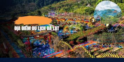 Top List 15 Địa Điểm Du Lịch Đà Lạt Đẹp Nhất Trong Năm