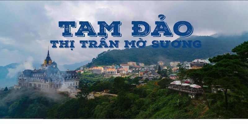 Tam Đảo với khí hậu mát mẻ phù hợp du lịch gần Hà Nội 2 ngày 1 đêm
