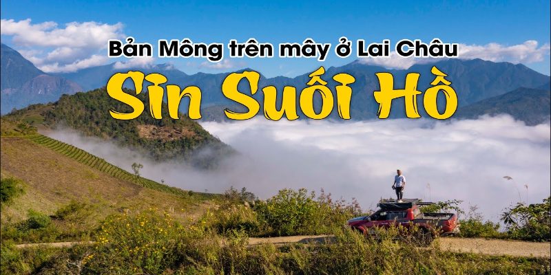 Tham quan bản Sin Suối Hồ