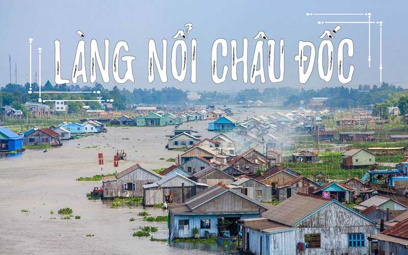 Làng nổi Châu Đốc là biểu tượng của nhịp sống sông nước