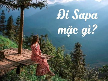 Du Lịch Sapa Mặc Gì: Bí Quyết Ăn Mặc Đẹp Và Thoải Mái Nhất!