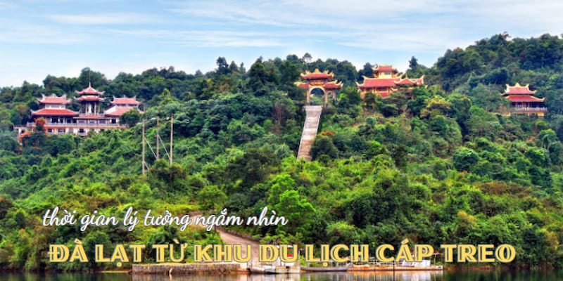 Lựa chọn thời gian ngắm nhìn Đà Lạt thơ mộng