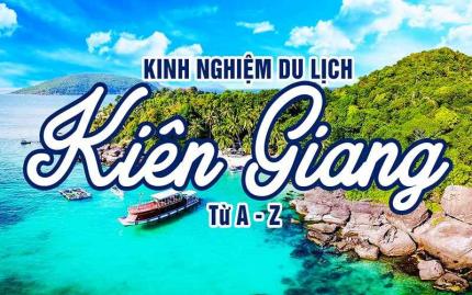 Kinh Nghiệm Du Lịch Kiên Giang: Bí Kíp Khám Phá Biển Đảo