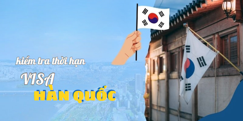 Nắm rõ thời hạn visa tránh phát sinh vấn đề