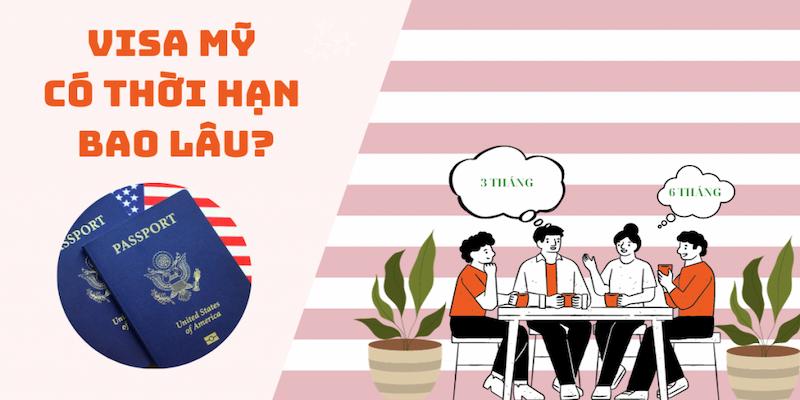 Thông tin về visa Mỹ có thời hạn bao lâu
