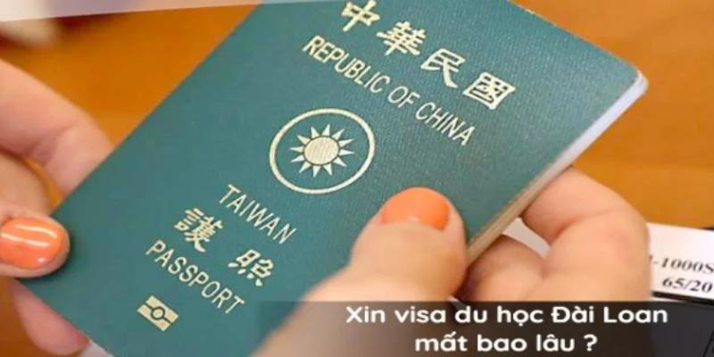 Xin visa du học Đài Loan mất bao lâu